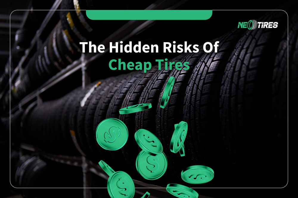 The Hidden Risks Of Cheap Tires