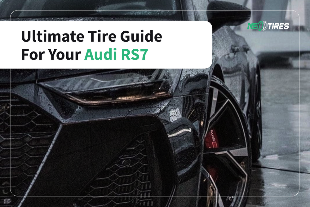Ultimate Tire Guide For Your Audi RS7
