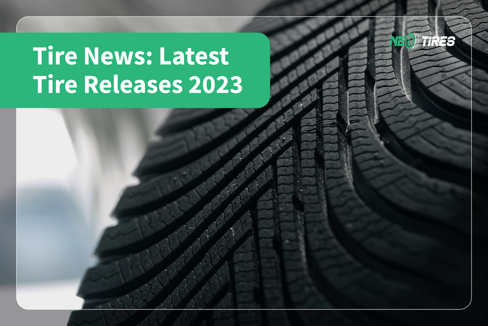 Tire News: Latest Tire Releases 2023 