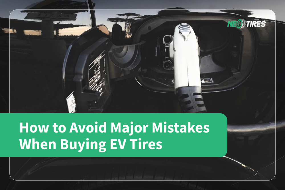 How to Avoid Major Mistakes When Buying EV Tires