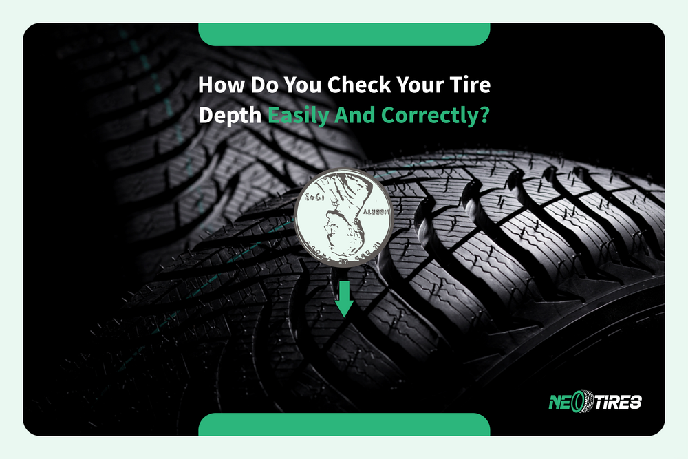 How Do You Check Your Tire Depth Easily And Correctly?