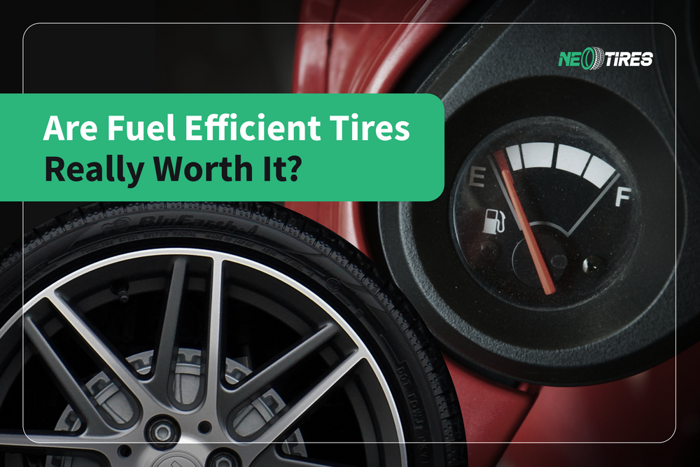 Are Fuel Efficient Tires Really Worth It?