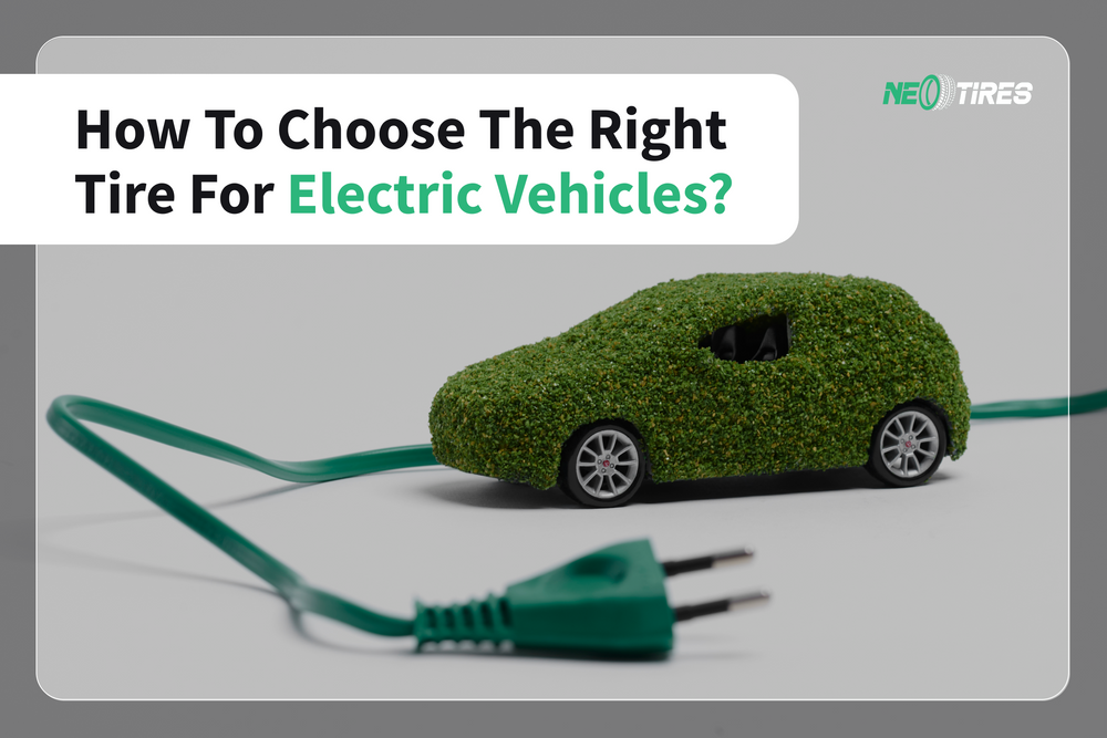 How To Choose The Right Tire For Electric Vehicles?